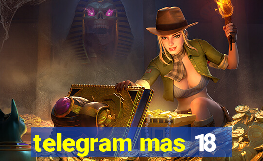 telegram mas 18